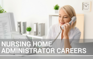 Nursing Home Administration Careers 300x189 