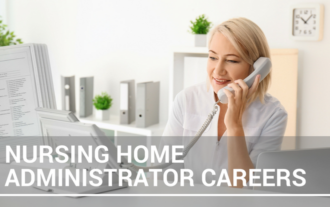 Nursing Home Administrator Careers